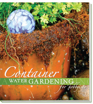 Container Water Gardening for the Hobbyist | Books, DVD & Marketing