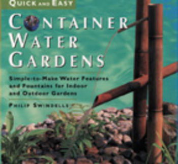 Quick and Easy Container Water Gardens by Phillip Swindells | ARCHIVE