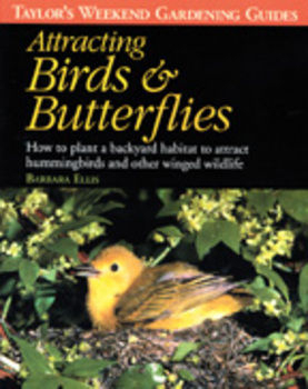 Attracting Birds and Butterflies by Barbara Ellis | Books