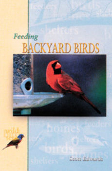 Feeding backyard Birds by Scott Edwards | Bird Books