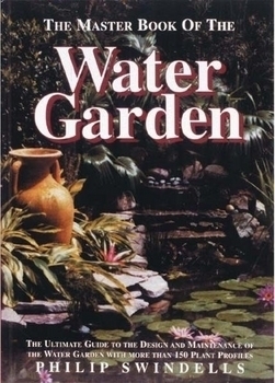 The Master Book of the Water Garden by Philip Swindells | Aquascape