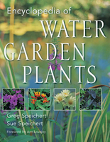 Image Encyclopedia of Water Garden Plants by Greg Speichert & Sue Speichert